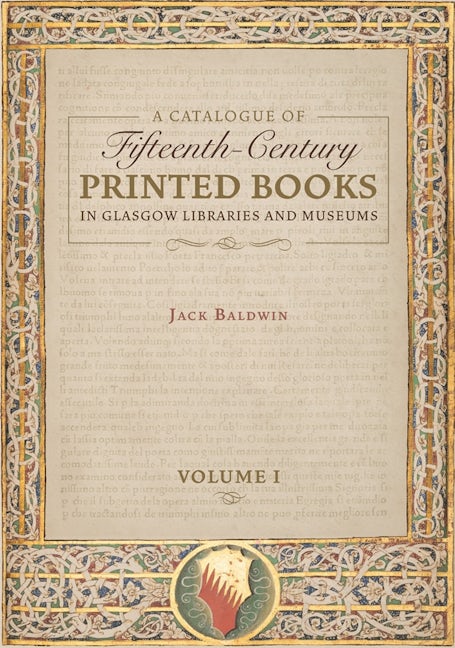 A Catalogue of Fifteenth-Century Printed Books in Glasgow Libraries and Museums  [2 volume set]