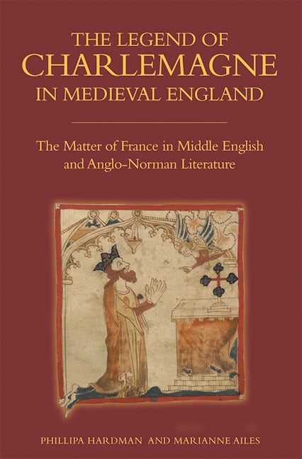 Book cover image for The Legend of Charlemagne in Medieval England ISBN: 9781843844723