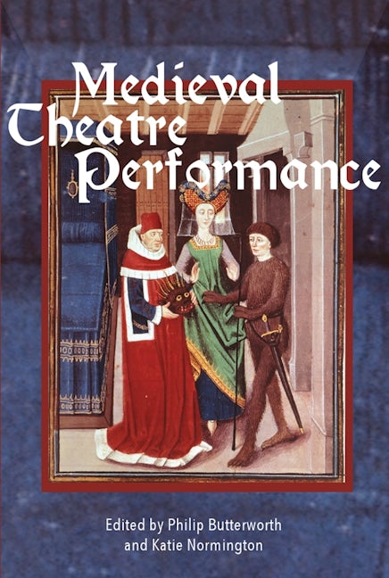 Book cover image for Medieval Theatre Performance ISBN: 9781843844761