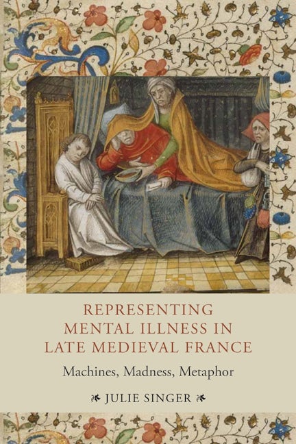 Book cover image for Representing Mental Illness in Late Medieval France ISBN: 9781843845126