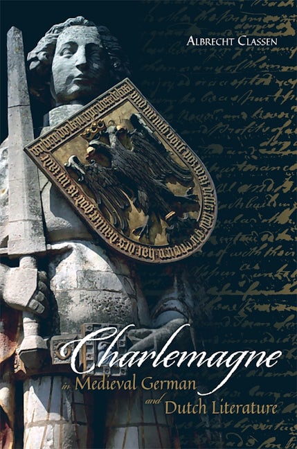 Book cover image for Charlemagne in Medieval German and Dutch Literature ISBN: 9781843845836