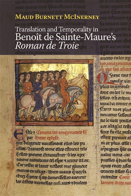 Book cover image for Translation and Temporality in Benoît de Sainte-Maure's Roman de Troie ISBN: 9781843846154
