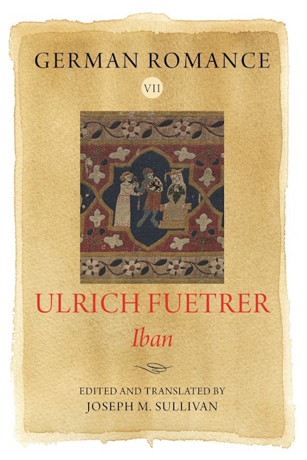 Book cover image for German Romance VII: Ulrich Fuetrer, Iban ISBN: 9781843846215