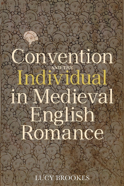 Cover image for Convention and the Individual in Medieval English Romance, isbn: 9781843846895