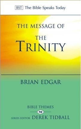 Cover image for The Message of the Trinity, isbn: 9781844740482