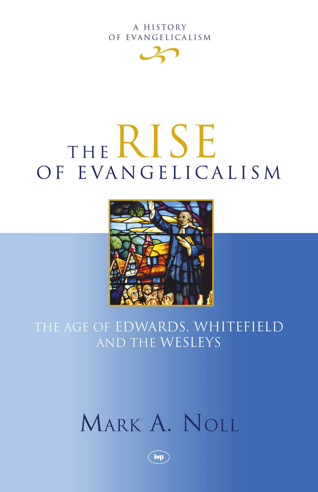 Cover image for The Rise of Evangelicalism, isbn: 9781844745616