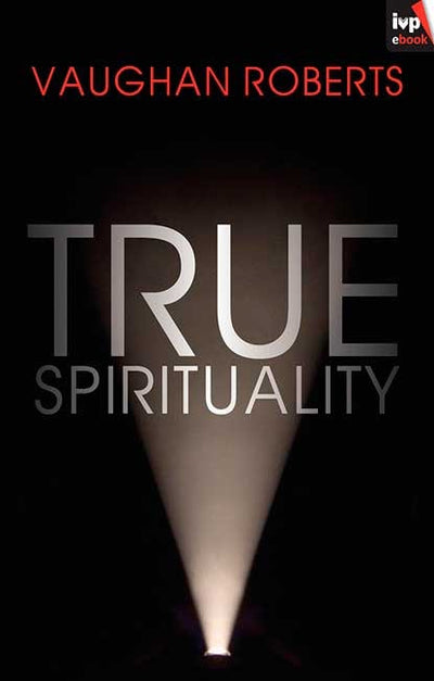 Cover image for True Spirituality, isbn: 9781844746347