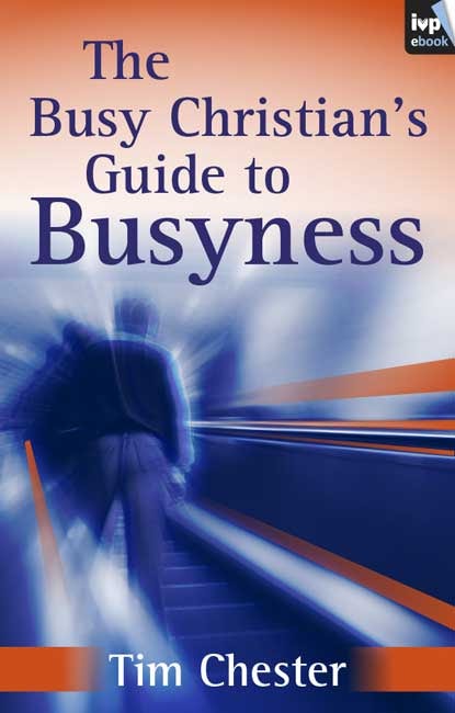 Cover image for The Busy Christian's Guide to Busyness, isbn: 9781844746613