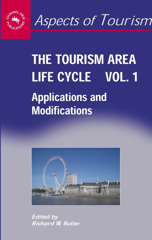 The Tourism Area Life Cycle, Vol. 1