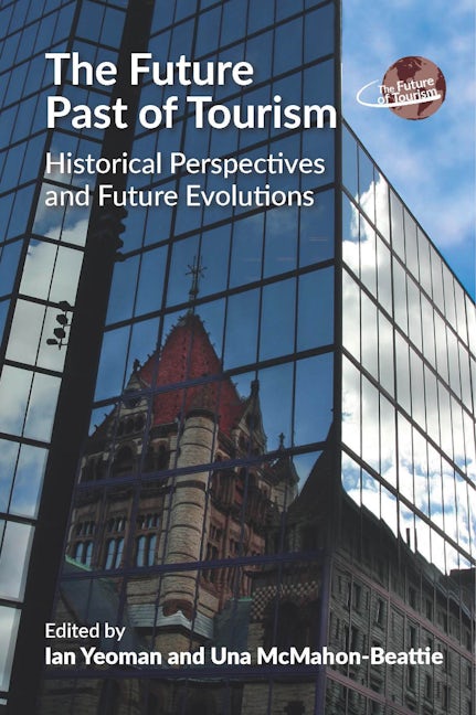 Book cover image for The Future Past of Tourism ISBN: 9781845417062