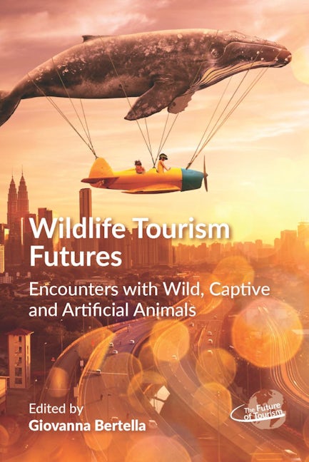 Book cover image for Wildlife Tourism Futures ISBN: 9781845418168
