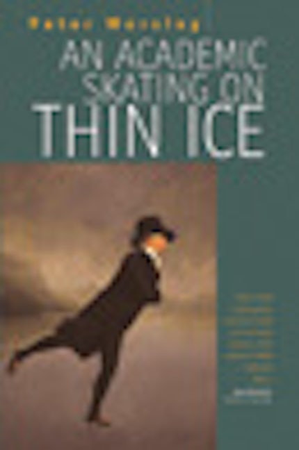 Book cover image for An Academic Skating on Thin Ice ISBN: 9781845453701