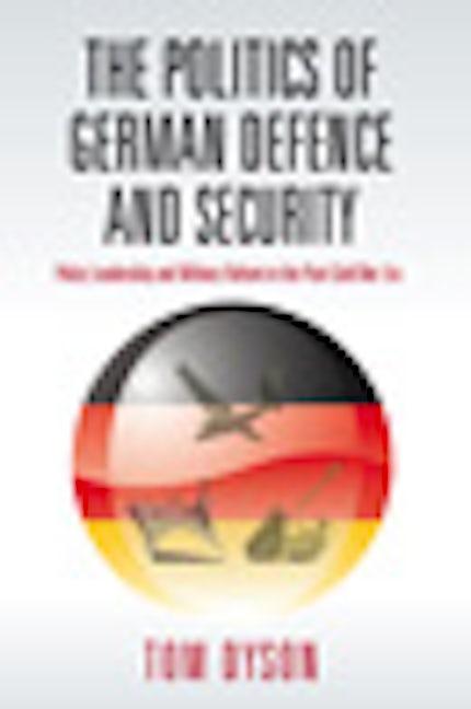 Book cover image for The Politics of German Defence and Security ISBN: 9781845453923