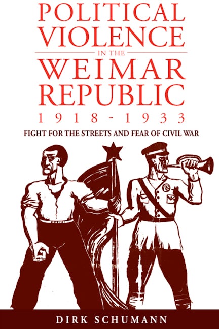 Book cover image for Political Violence in the Weimar Republic, 1918-1933 ISBN: 9781845454609