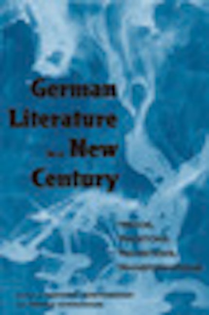 Book cover image for German Literature in a New Century ISBN: 9781845455477