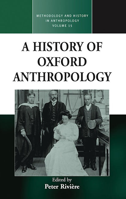 Book cover image for A History of Oxford Anthropology ISBN: 9781845456993