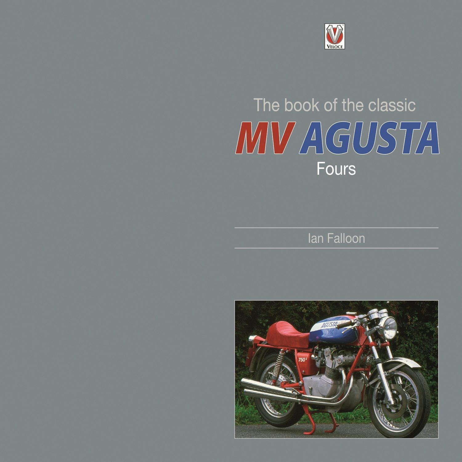 Book cover image for The book of the classic MV Agusta Fours ISBN: 9781845842031