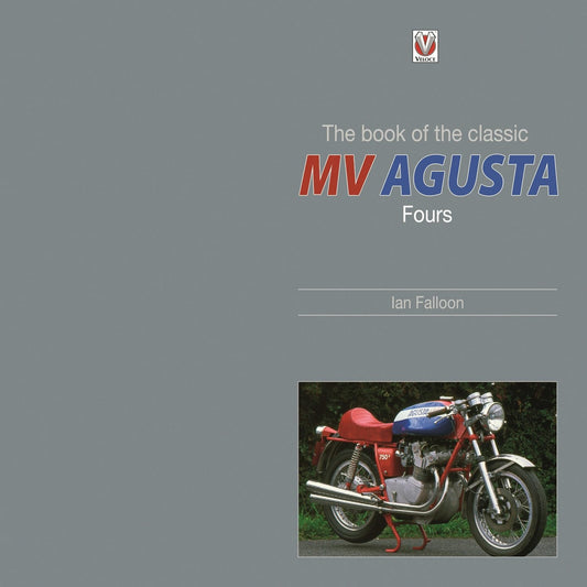 The book of the classic MV Agusta Fours