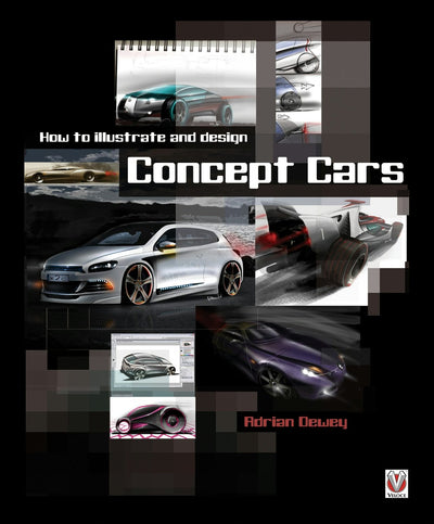 Cover image for How to illustrate and design Concept Cars, isbn: 9781845844660