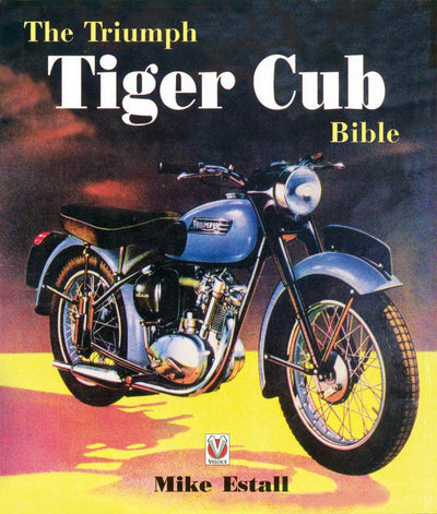 Cover image for The Triumph Tiger Cub Bible, isbn: 9781845844820