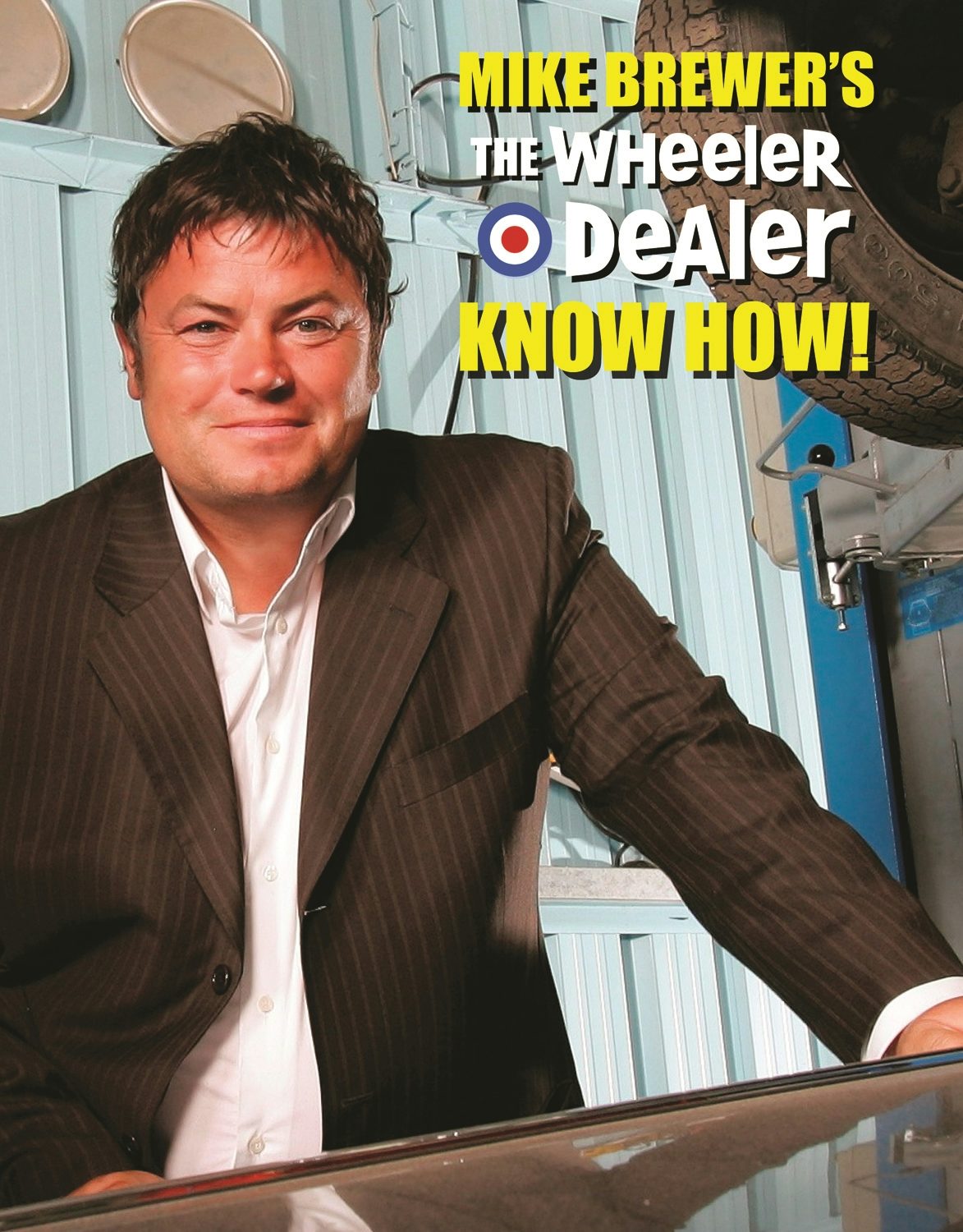 Book cover image for Mike Brewer’s The Wheeler Dealer Know How! ISBN: 9781845844899