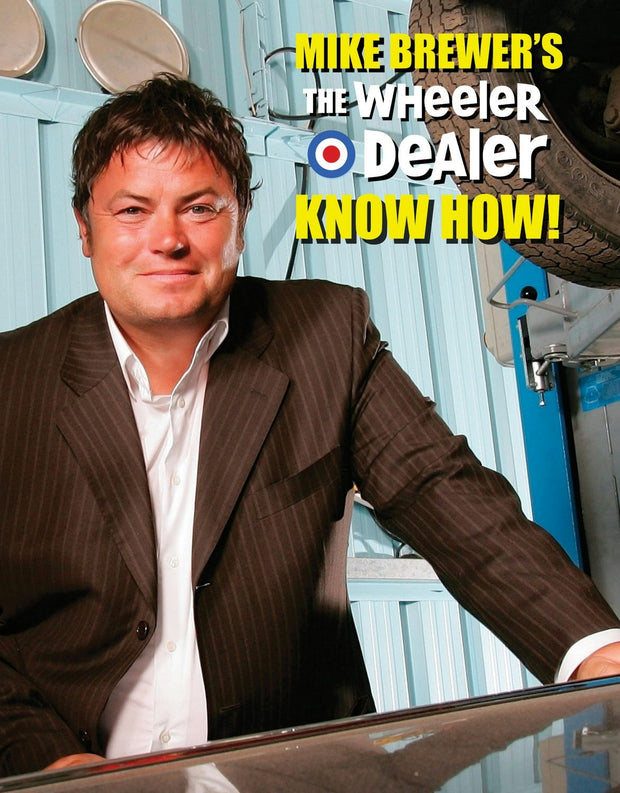 Cover image for Mike Brewer’s The Wheeler Dealer Know How!, isbn: 9781845846503
