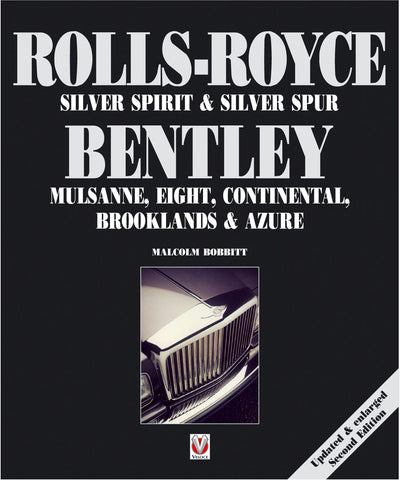 Cover image for Rolls-Royce Silver Spirit & Silver Spur, Bentley Mulsanne, Eight, Continental, Brooklands & Azure, isbn: 9781845847265