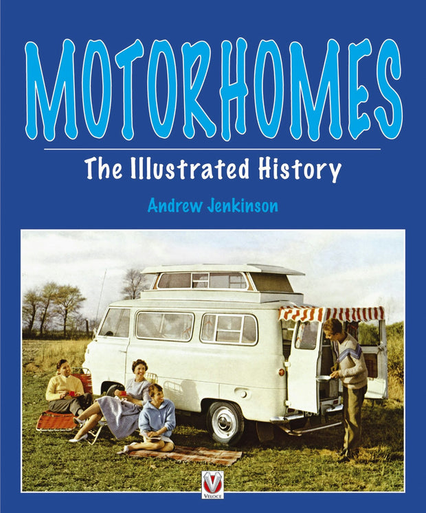 Cover image for Motorhomes - The Illustrated History, isbn: 9781845849689