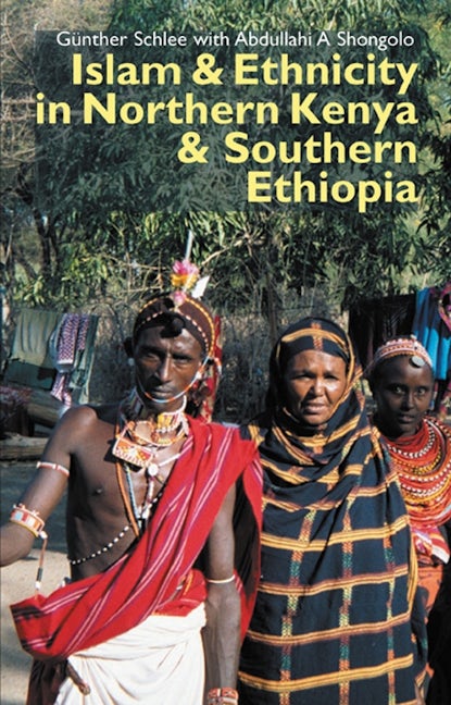 Book cover image for Islam and Ethnicity in Northern Kenya and Southern Ethiopia ISBN: 9781847010469