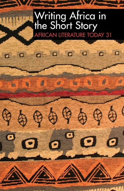 Book cover image for ALT 31 Writing Africa in the Short Story: African Literature Today ISBN: 9781847010810