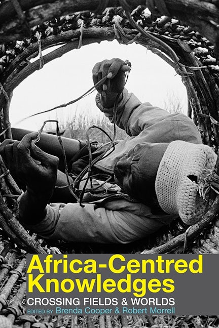 Book cover image for Africa-centred Knowledges ISBN: 9781847010957