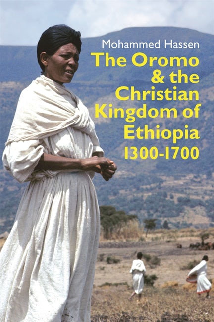 Book cover image for The Oromo and the Christian Kingdom of Ethiopia ISBN: 9781847011176