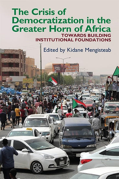 Cover image for The Crisis of Democratization in the Greater Horn of Africa, isbn: 9781847012487