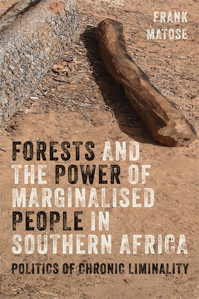 Cover image for Forests and the Power of Marginalised People in Southern Africa, isbn: 9781847014313