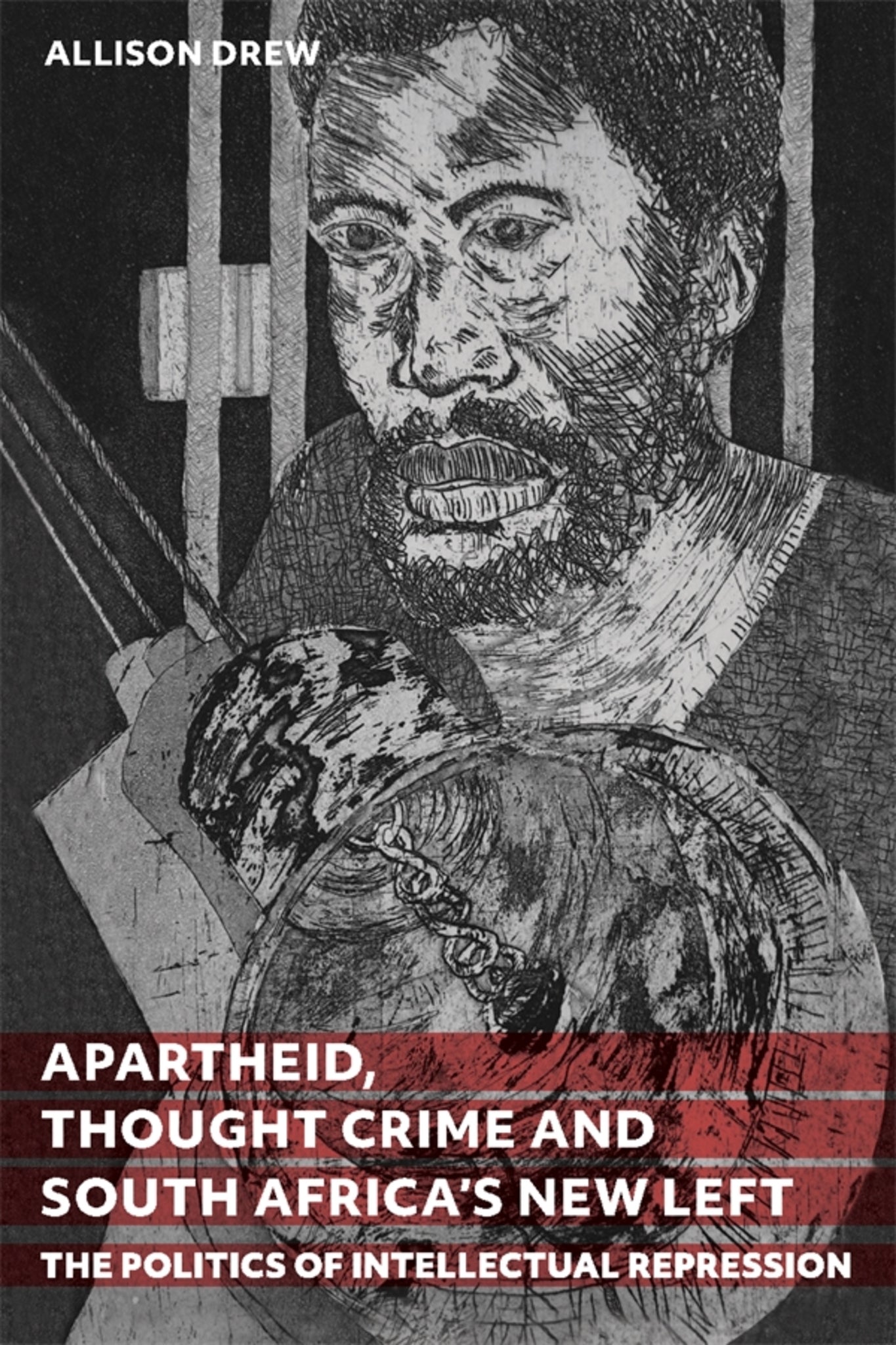 Cover image for Apartheid, Thought Crime and South Africa’s New Left ISBN 9781847014849