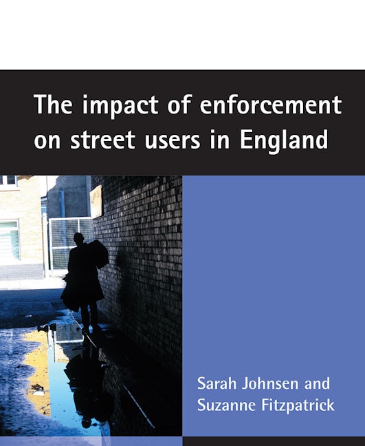 Book cover image for The impact of enforcement on street users in England ISBN: 9781847420015