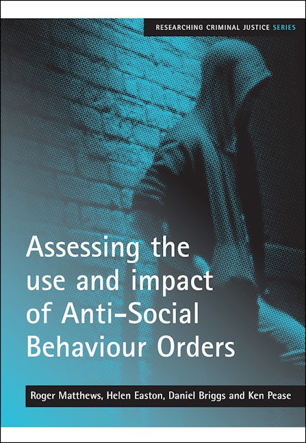 Book cover image for Assessing the use and impact of Anti-Social Behaviour Orders ISBN: 9781847420572