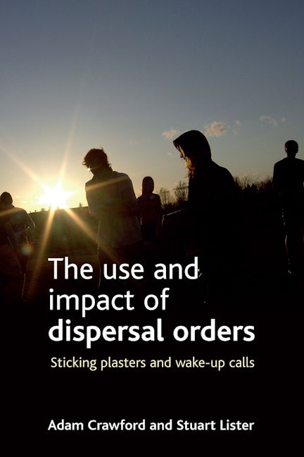 Book cover image for The use and impact of dispersal orders ISBN: 9781847420787