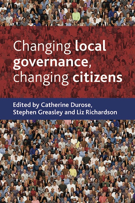 Book cover image for Changing local governance, changing citizens ISBN: 9781847422187