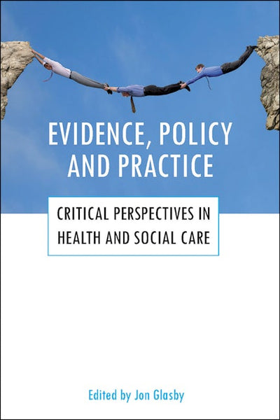 Evidence, policy and practice