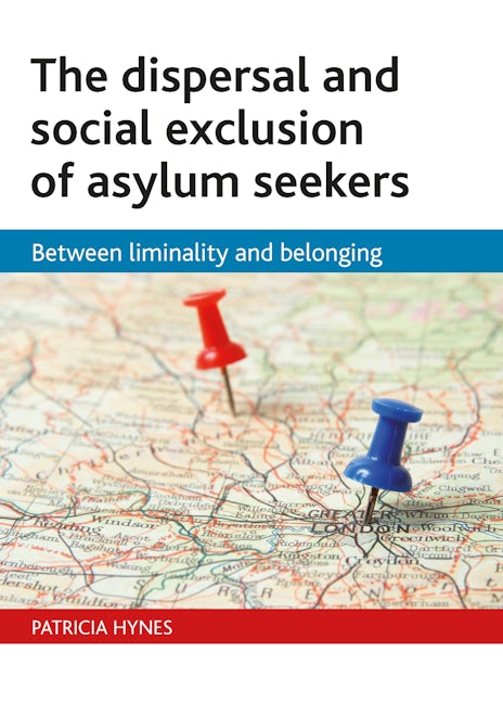 Book cover image for The dispersal and social exclusion of asylum seekers ISBN: 9781847423269