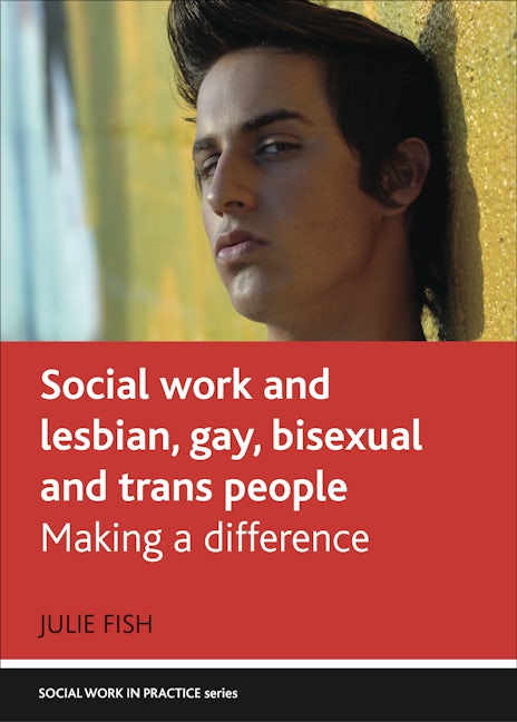 Book cover image for Social Work and Lesbian, Gay, Bisexual and Trans People ISBN: 9781847428035