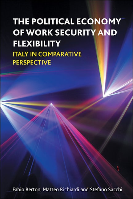 Book cover image for The Political Economy of Work Security and Flexibility ISBN: 9781847429070