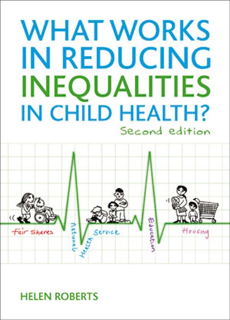 Book cover image for What Works in Reducing Inequalities in Child Health? ISBN: 9781847429964