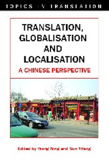 Book cover image for Translation, Globalisation and Localisation ISBN: 9781847690531