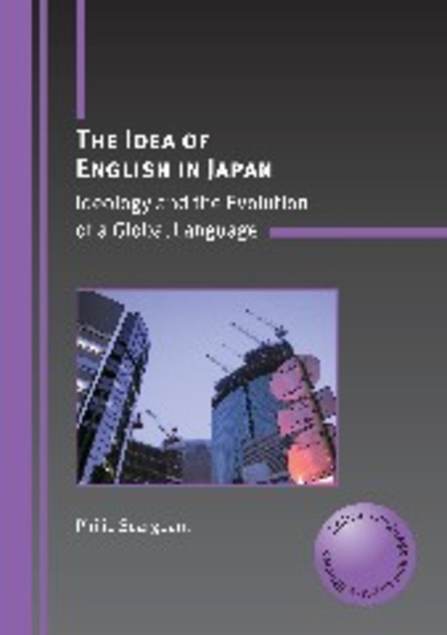 Cover image for The Idea of English in Japan ISBN 9781847692016