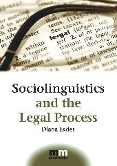 Book cover image for Sociolinguistics and the Legal Process ISBN: 9781847692542
