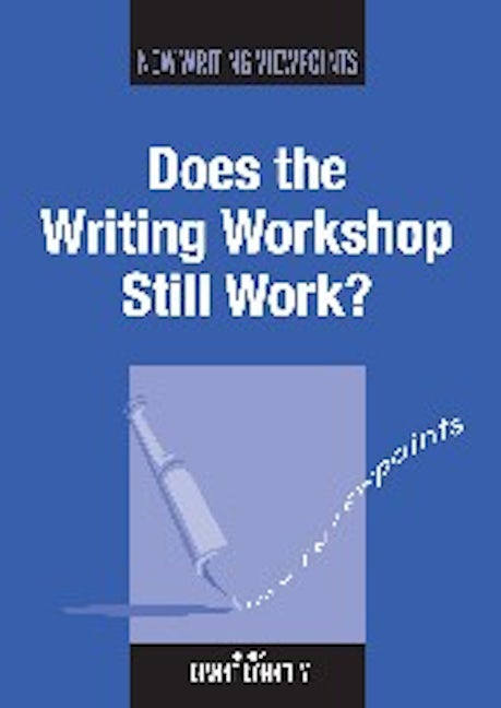 Does the Writing Workshop Still Work?