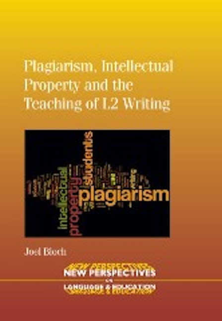 Book cover image for Plagiarism, Intellectual Property and the Teaching of L2 Writing ISBN: 9781847696519