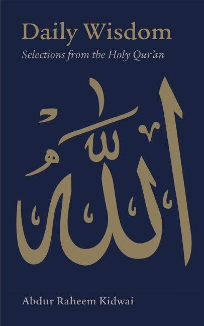 Book cover image for Daily Wisdom: Selections from the Holy Qur'an ISBN: 9781847740328